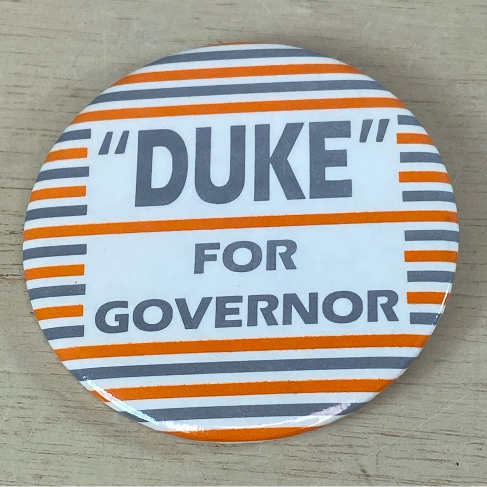 Duke For Governor Button Pinback Pin Political Campaign Rare
